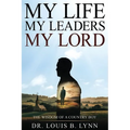 My Life My Leaders My Lord: The Wisdom of a Country Boy