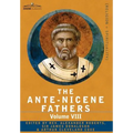 The Ante-Nicene Fathers: The Writings of the Fathers Down to A.D. 325, Volume VIII Fathers of the Third and Fourth Century - The Twelve Patriar