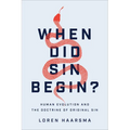 When Did Sin Begin?: Human Evolution and the Doctrine of Original Sin
