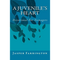 A Juvenile's Heart: Devotional For Teenagers