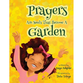 Prayers Are Seeds That Become A Garden