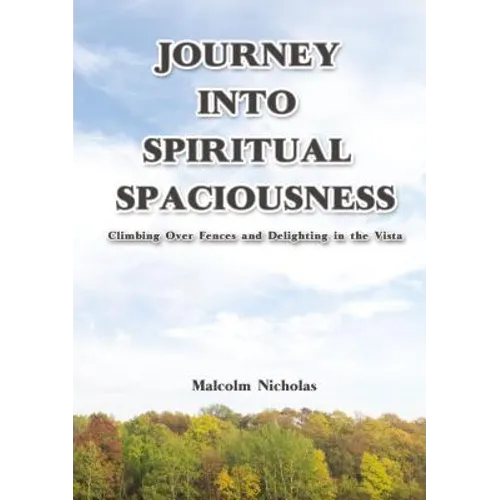 Journey Into Spiritual Spaciousness: Climbing Over Fences and Delighting in the Vista