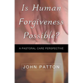 Is Human Forgiveness Possible?