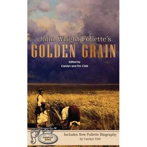 John Wright Follette's Golden Grain