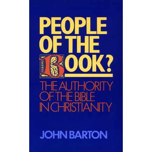 People of the Book?: The Authority of the Bible in Christianity