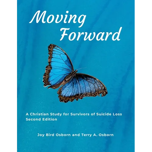 Moving Forward: A Christian Study for Survivors of Suicide Loss