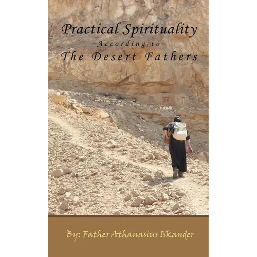 Practical Spirituality According to the Desert Fathers