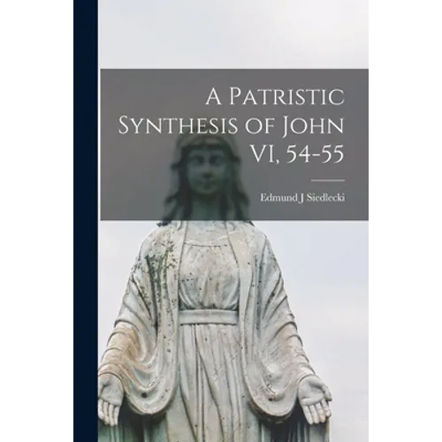 A Patristic Synthesis of John VI, 54-55