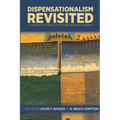 Dispensationalism Revisited: A Twenty-First Century Restatement