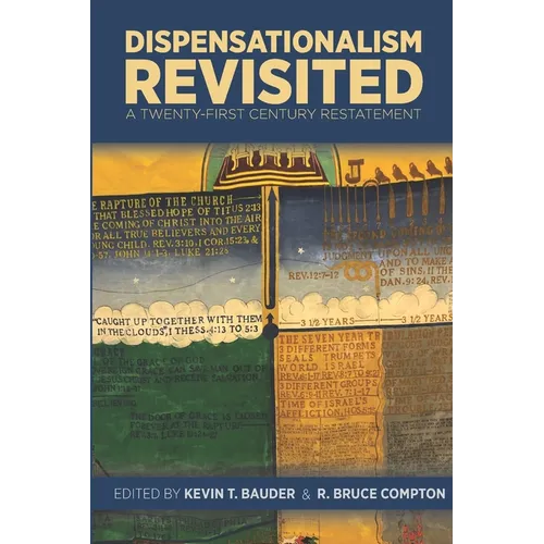 Dispensationalism Revisited: A Twenty-First Century Restatement