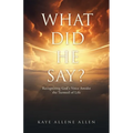 What Did He Say?: Recognizing God's Voice Amidst the Turmoil of Life