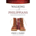 Walking With Philippians: Become The Man God Intends You To Be