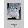 Run Baby Run (Large Print 16pt)