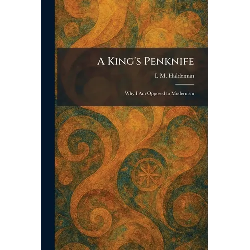 A King's Penknife: Why I Am Opposed to Modernism