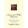 Annie and Willies Christmas: A Christmas Prayer Answered