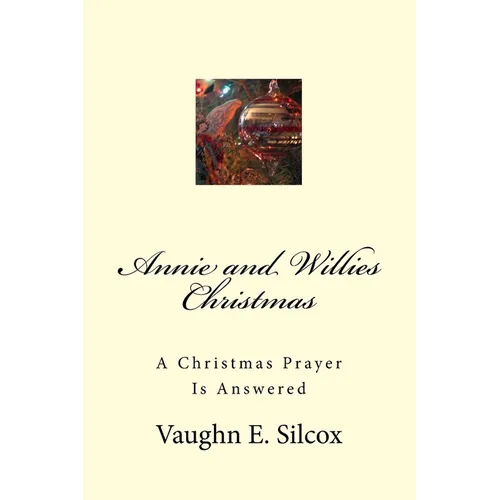 Annie and Willies Christmas: A Christmas Prayer Answered