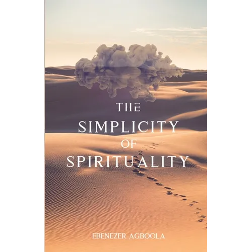 The Simplicity of Spirituality: An Introduction