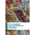 T&T Clark Handbook of the Doctrine of Creation