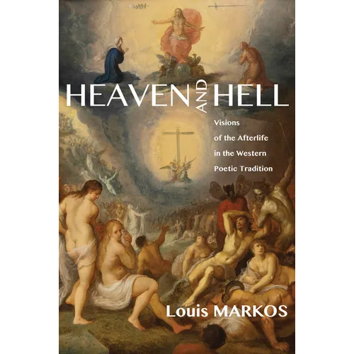 Heaven and Hell: Visions of the Afterlife in the Western Poetic Tradition