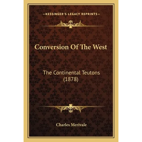 Conversion Of The West: The Continental Teutons (1878)