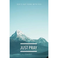 Just Pray: God's Not Done With You