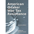American Quaker War Tax Resistance: second edition