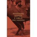 Possession, Ecstasy, and Law in Ewe Voodoo