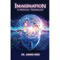 Imagination: A Mystical Technology