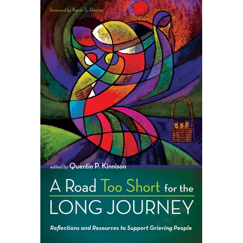 A Road Too Short for the Long Journey: Reflections and Resources to Support Grieving People