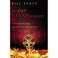 The Day Satan Called: A True Encounter with Demon Possession and Exorcism
