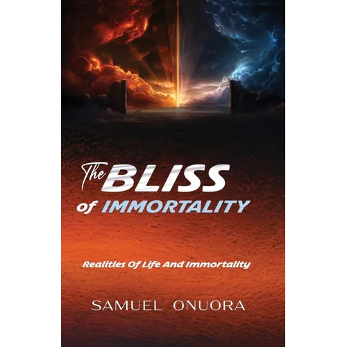 The BLISS of IMMORTALITY: Realities of Life And Immortality