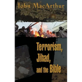 Terrorism, Jihad, and the Bible: Biblical Answers to Contemporary Issues