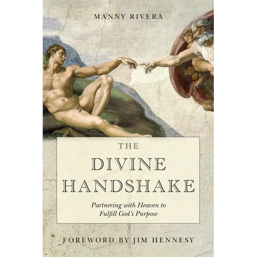 The Divine Handshake: Partnering with Heaven to Fulfill God's Purpose