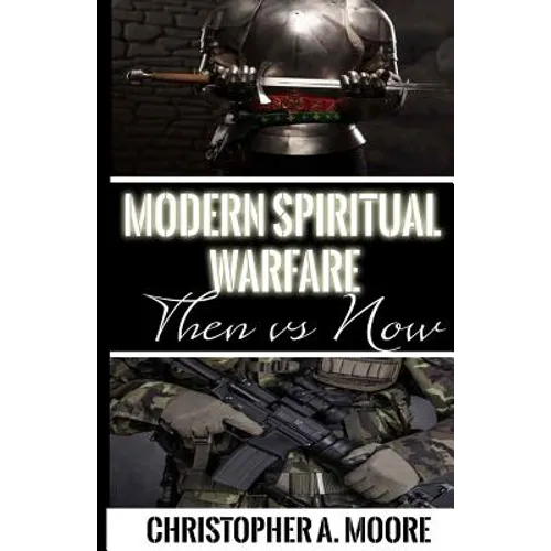 Modern Spiritual Warfare: Then vs. Now