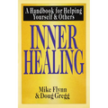 Inner Healing: A Handbook for Helping Yourself and Others