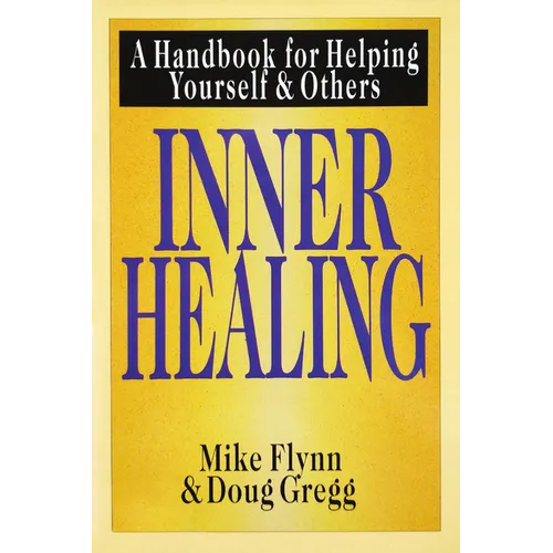 Inner Healing: A Handbook for Helping Yourself and Others