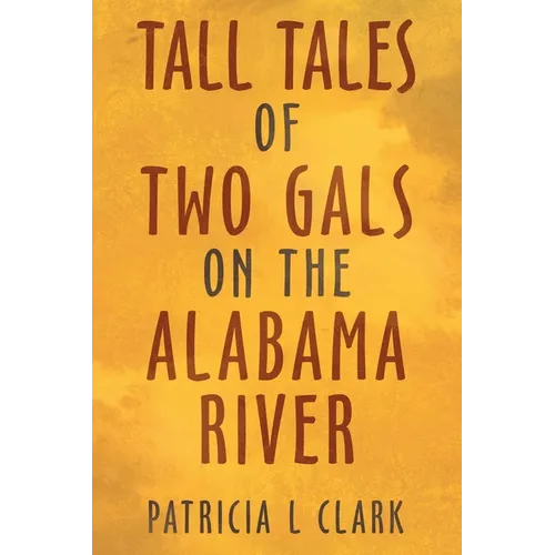 Tall Tales of Two Gals on the Alabama River