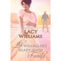 The Wrangler's Ready-Made Family: Wyoming Legacy