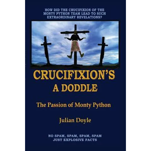 Crucifixion's A Doddle: The Passion of Monty Python