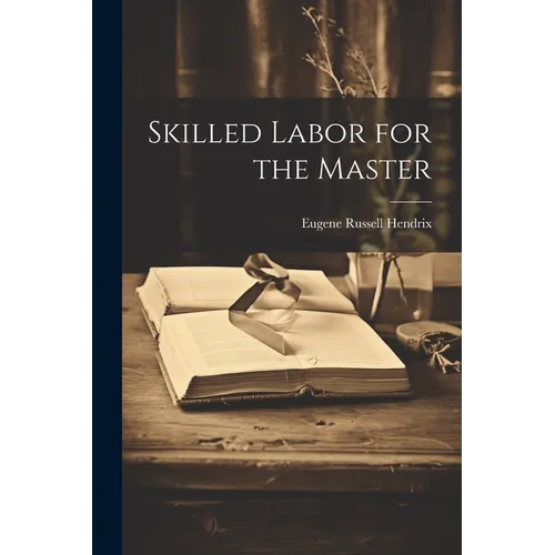 Skilled Labor for the Master