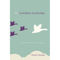 Uncorinthian Leadership: Thematic Reflections on 1 Corinthians