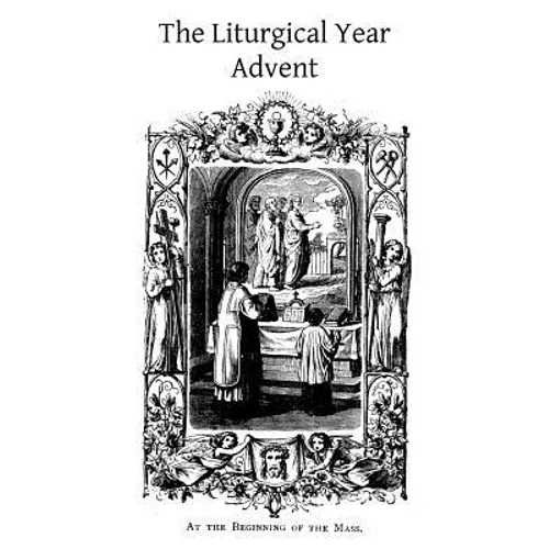 The Liturgical Year: Advent