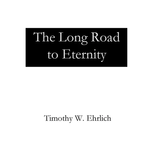 The Long Road to Eternity