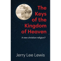 The Keys of the Kingdom of Heaven: A new Christian religion?