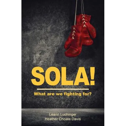 Sola!: What are we fighting for?