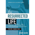 The Resurrected Life Study Guide: Making All Things New