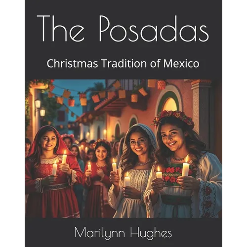 The Posadas: Christmas Tradition of Mexico