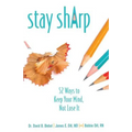 Stay Sharp: 52 Ways to Keep Your Mind, Not Lose It