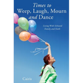 Times to Weep, Laugh, Mourn and Dance: Living With Schizoid Family and Faith