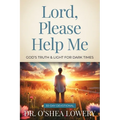 Lord, Please Help Me: God's Truth & Light for Dark Times